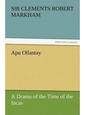 按需印刷Apu Ollantay a Drama of the Time of the Incas[9783842466746]