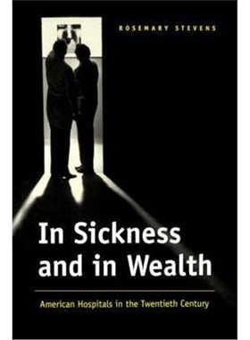 按需印刷In Sickness and in Wealth:American Hospitals in the Twentieth Century[9780801860492]