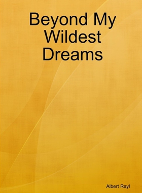 按需印刷不退不换Beyond My Wildest Dreams[9781312297746]