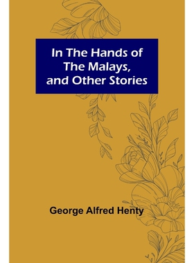 按需印刷不退不换In the Hands of the Malays, and Other Stories[9789356579231]