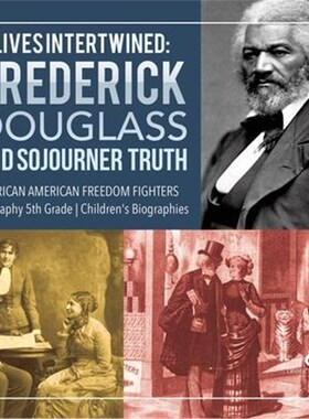 预订Lives Intertwined:Frederick Douglass and Sojourner Truth African American Freedom Fighters Biography 5th Grade Child