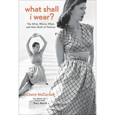 预订What Shall I Wear?:The What, Where, When, and How Much of Fashion, New Edition with a Foreword by Tory Burch