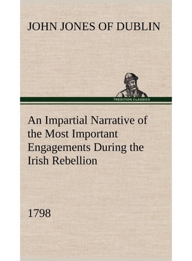 预订An Impartial Narrative of the Most Important Engagements Which Took Place Between His Majesty's Forc