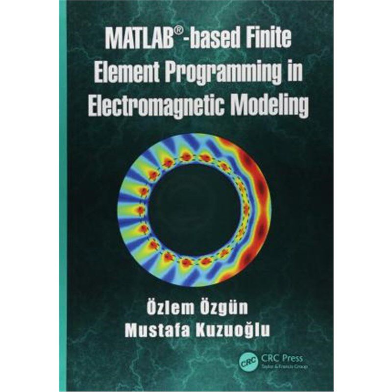 按需印刷不退不换MATLAB-based Finite Element Programming in Electromagnetic Modeling[9781498784078]