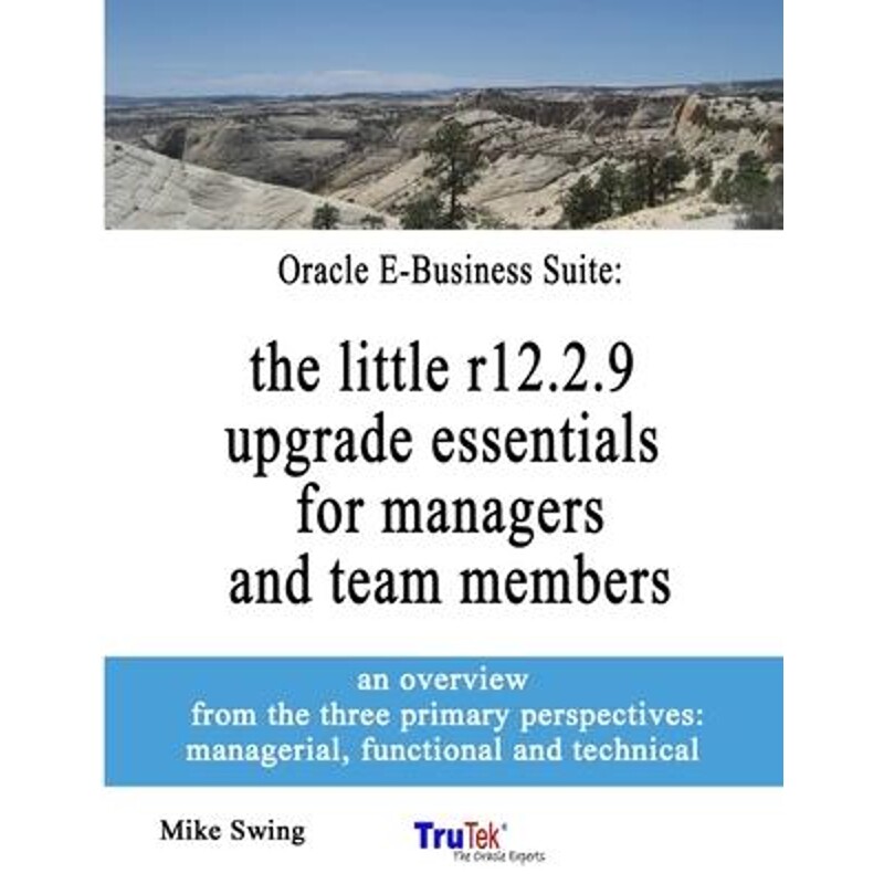 预订Oracle E-Business Suite:the little r12.2.9 upgrade essentials for managers and team members 8.5 x 11怎么看?