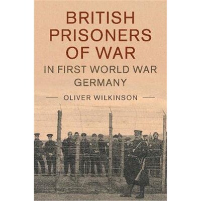 按需印刷不退不换British Prisoners of War in First World War Germany[9781316648872]
