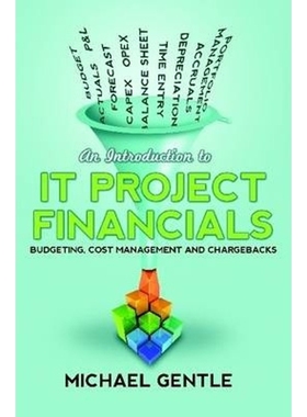 按需印刷An Introduction to IT PROJECT FINANCIALS - budgeting, cost management and chargebacks.[9781445764054]