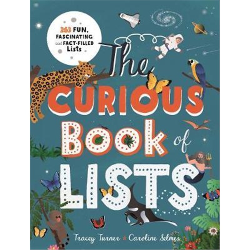 lists for curious kids: 263 fun, fascinationg and fact-filled