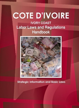 按需印刷Cote D'Ivoire Labor Laws and Regulations Handbook - Strategic Information and Basic Laws[9781438780641]