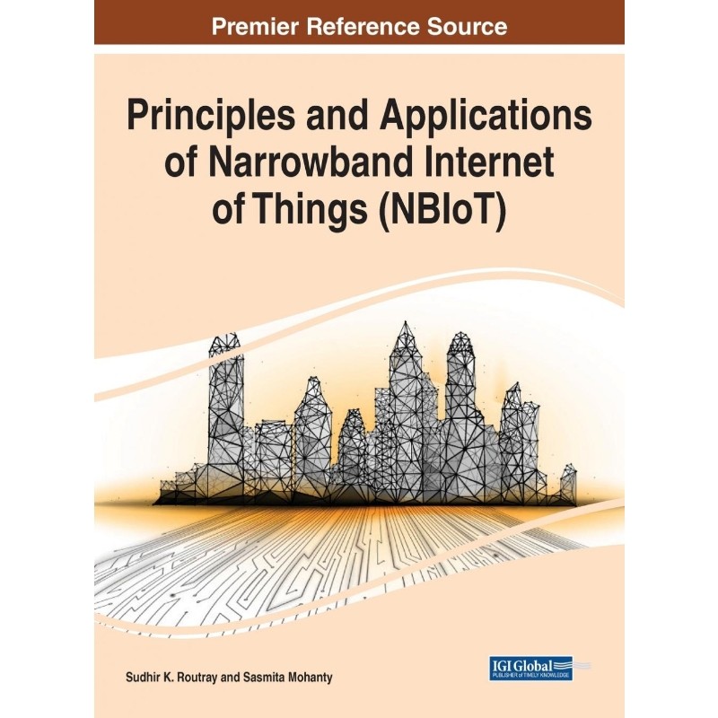 预订不退不换Principles and Applications of Narrowband Internet of Things (NBIoT)