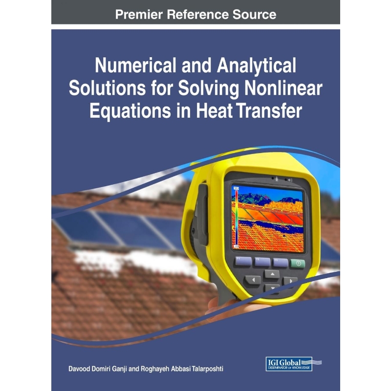 按需印刷Numerical and Analytical Solutions for Solving Nonlinear Equations in Heat Transfer[9781522527138]