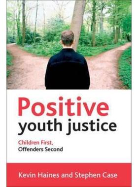 按需印刷Positive Youth Justice:Children First, Offenders Second[9781447321712]