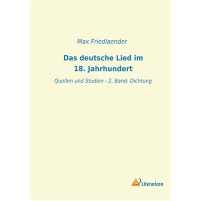 预订不退不换德语 Das deutsche Lied im 18. Jahrhundert:Quellen und Studien - 2. Band: Dichtung