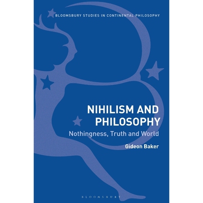 按需印刷不退不换Nihilism and Philosophy Nothingness, Truth and World[9781350136748]