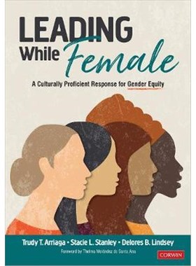 按需印刷Leading While Female:A Culturally Proficient Response for Gender Equity[9781544360744]