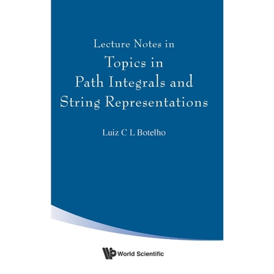 按需印刷Lecture Notes in Topics in Path Integrals and String Representations[9789813143463]