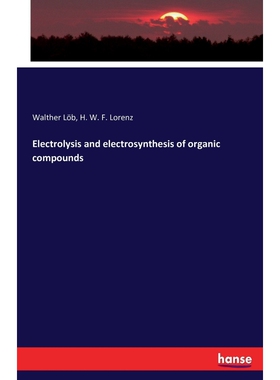 按需印刷不退不换Electrolysis and electrosynthesis of organic compounds[9783743352803]