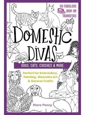 预订Domestic Divas - Dogs, Cats, Couches & More:Perfect for Embroidery, Painting, Wearable Art & General Crafts