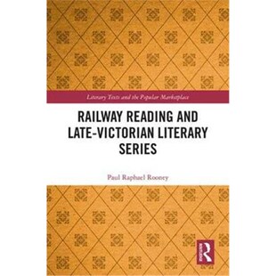 Late Victorian Literary 按需印刷不退不换Railway 9781138285637 and Series Reading