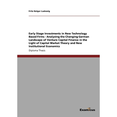 预订不退不换Early Stage Investments in New Technology Based Firms - Analyzing the Changing German Landscape of V