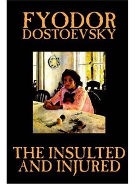 按需印刷The Insulted and Injured by Fyodor Mikhailovich Dostoevsky, Fiction, Literary[9781592244355]