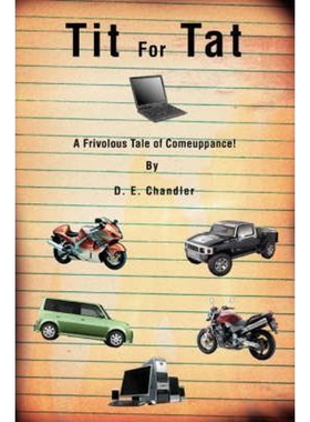 按需印刷Tit For Tat:A Frivolous Tale of Comeuppance![9780595446957]