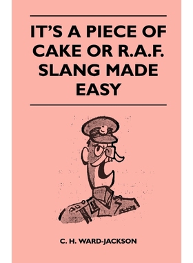 按需印刷It's a Piece of Cake or R.A.F. Slang Made Easy[9781446525210]