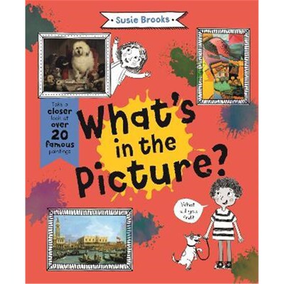 现货 What's in the Picture?:Take a Closer Look at Over 20 Famous Paintings