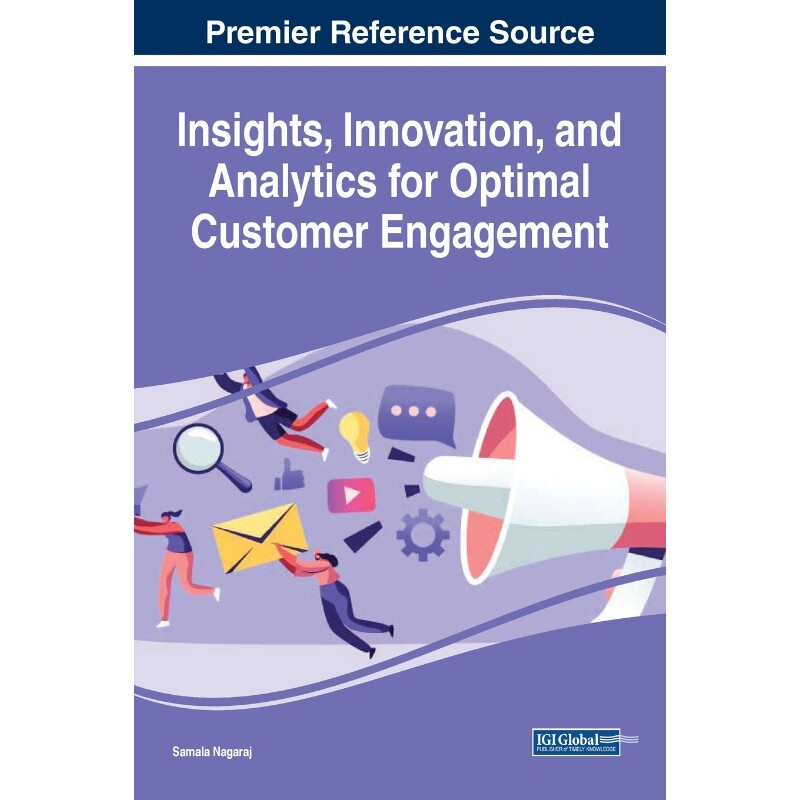 按需印刷不退不换Insights, Innovation, and Analytics for Optimal Customer Engagement[9781799839194]