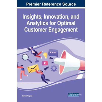 按需印刷不退不换Insights, Innovation, and Analytics for Optimal Customer Engagement[9781799839194]