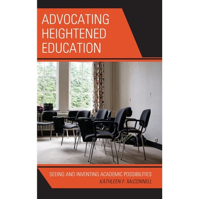 按需印刷Advocating Heightened Education[9781793609618]