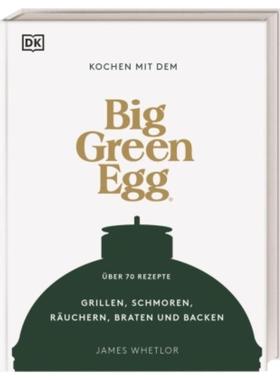预订【德语】 Kochen mit dem Big Green Egg:Grillen, Schmoren, Räuchern, Braten und Back