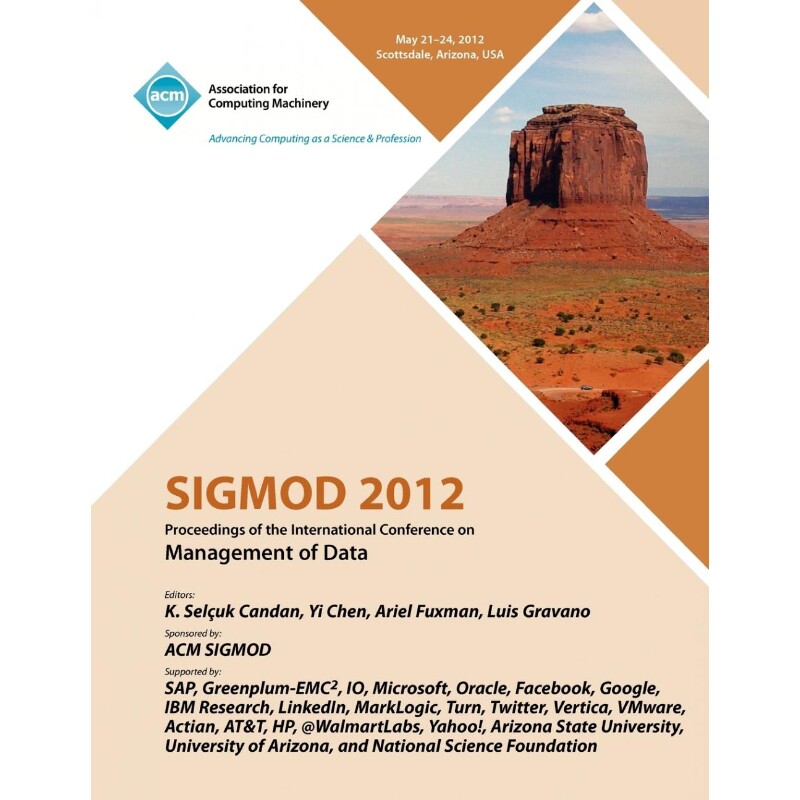 按需印刷不退不换SIGMOD 2012 Proceedings of the International Conference on Management of Data[9781450317436]