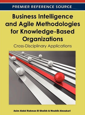 按需印刷不退不换Business Intelligence and Agile Methodologies for Knowledge-Based Organizations[9781613500507]