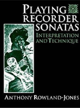 按需印刷不退不换Playing Recorder Sonatas:Interpretation and Technique[9780198790013]