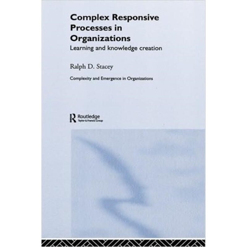 预订不退不换Complex Responsive Processes in Organizations:Learning and Knowledge Creation[9780415249188]