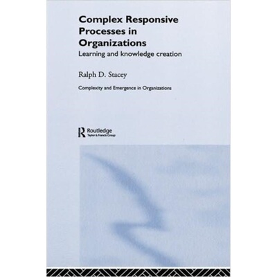 预订不退不换Complex Responsive Processes in Organizations:Learning and Knowledge Creation[9780415249188]