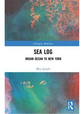 按需印刷Sea Log:Indian Ocean to New York[9781138088337]