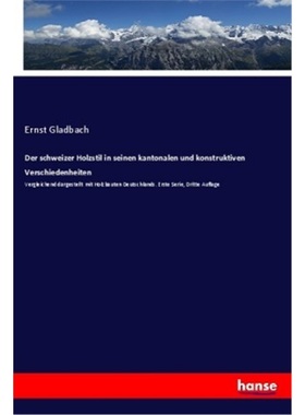 预订【德语】Der schweizer Holzstil in seinen kantonalen und konstruktiven Verschiedenheiten[9783337511005]