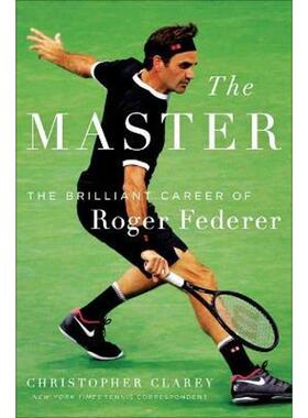 现货The Master: The Brilliant Career of Roger Federer英文原版 罗杰·费德勒辉煌的职业生涯 瑞士男子职业网球运动员 外文书店