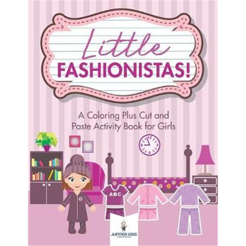 按需印刷Little Fashionistas! A Coloring Plus Cut and Paste Activity Book for Girls[9781541938090]