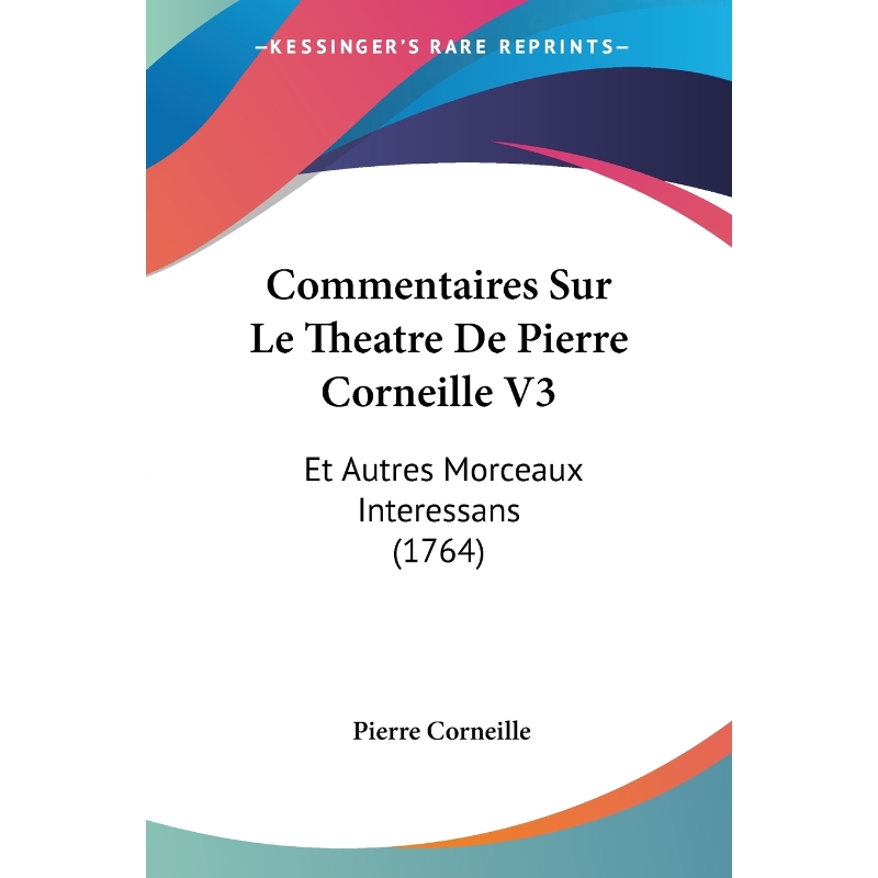 按需印刷Commentaires Sur Le Theatre De Pierre Corneille V3[9781104085483]