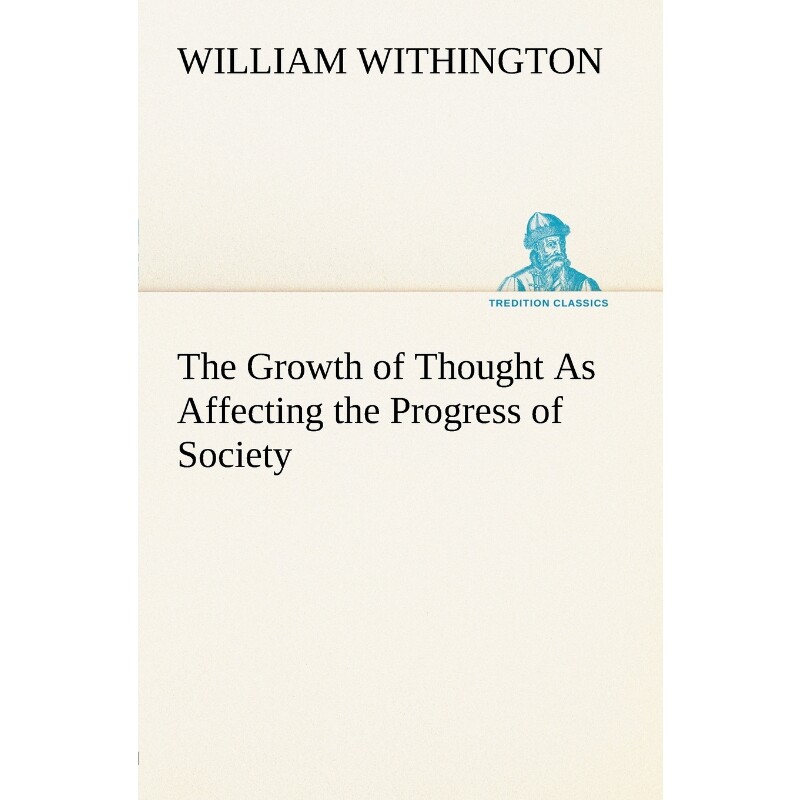 按需印刷不退不换The Growth of Thought As Affecting the Progress of Society[9783849165420]