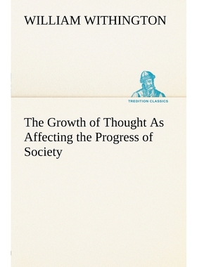 按需印刷The Growth of Thought As Affecting the Progress of Society[9783849165420]