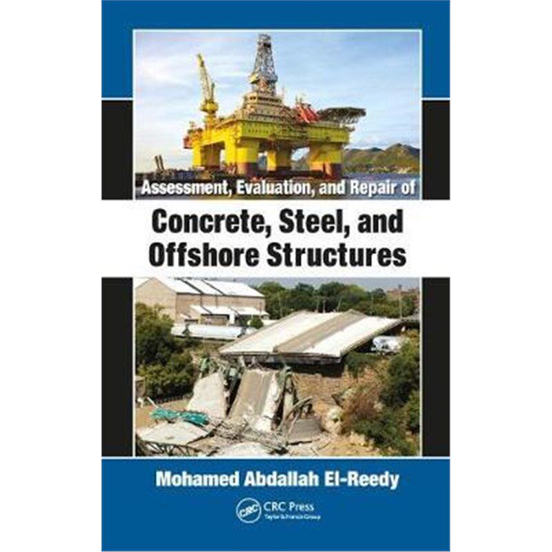 按需印刷不退不换Assessment, Evaluation, and Repair of Concrete, Steel, and Offshore Structures[9780815362982]