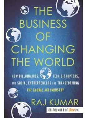预订The Business of Changing the World:How Billionaires, Tech Disrupters, and Social Entrepreneurs Are Transforming the