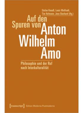 预订【德语】 Auf den Spuren von Anton Wilhelm Amo:Philosophie und der Ruf nach Interku