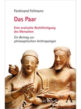 预订【德语】Das Paar:Eine erotische Rechtfertigung des Menschen. Ein Beitrag zur philosophi