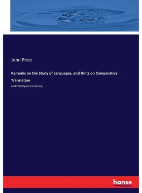 按需印刷Remarks on the Study of Languages, and Hints on Comparative Translation[9783337241834]