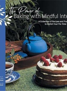 预订预订The Power of Baking with Mindful Intent:A Collection of Recipes and Practices to Enrich Your Me-Time